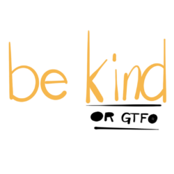 Be Kind Be Kind : wipjenni graphic design : text, illustration & layout